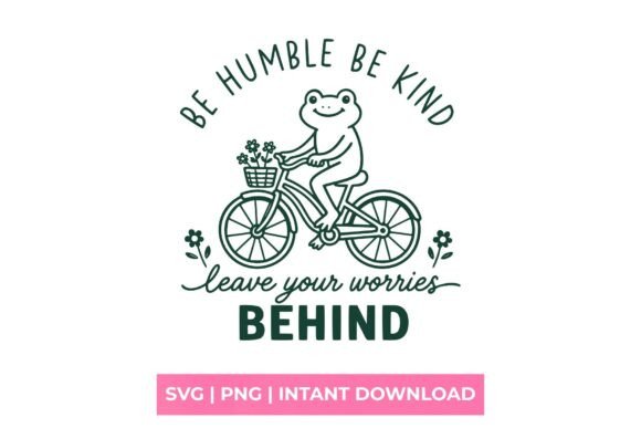 Be Humble Be Kind Frog on Bicycle SVG: Charming Design for Creative Projects